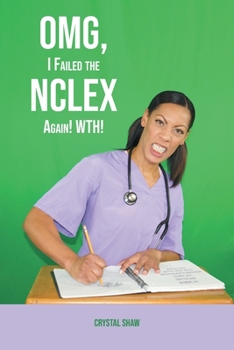 Paperback OMG, I Failed the NCLEX Again! WTH! Book