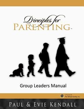 Paperback Principles for Parenting: Group Leaders Manual Book