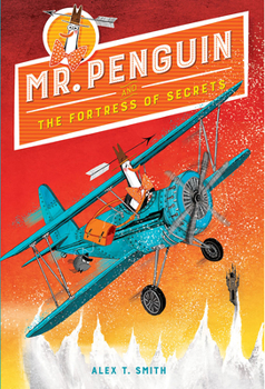 Mr Penguin and the Fortress of Secrets - Book #2 of the Mr Penguin