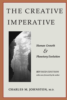 Paperback The Creative Imperative: Human Growth and Planetary Evolution -- Revised Edition Book