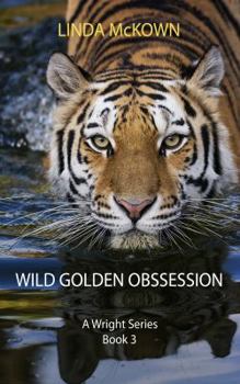 Paperback Wild Golden Obsession: A Wright Series Book 3 Book