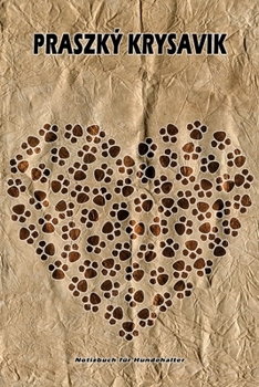 Praszký Krysavik Notizbuch für Hundehalter: Hunderasse Praszký Krysavik. Ideal als Geschenk für Hundebesitzer - 6x9 Zoll (ca. Din. A5) - 100 Seiten - gepunktete Linien (German Edition)