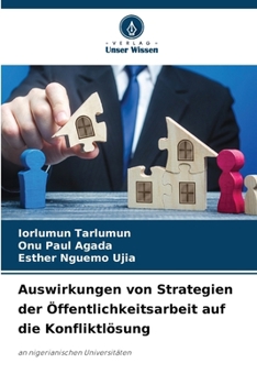 Paperback Auswirkungen von Strategien der Öffentlichkeitsarbeit auf die Konfliktlösung [German] Book