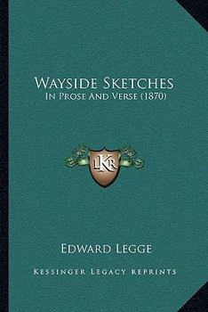 Paperback Wayside Sketches: In Prose And Verse (1870) Book