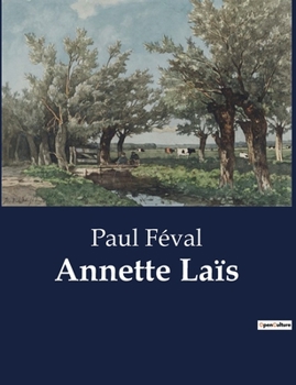 Paperback Annette Laïs: Les dilemmes d'un jeune noble breton face à son avenir [French] Book