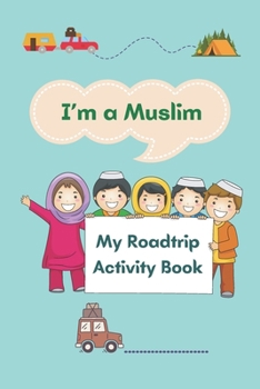 Paperback I'm a Muslim: My Roadtrip Activity Book