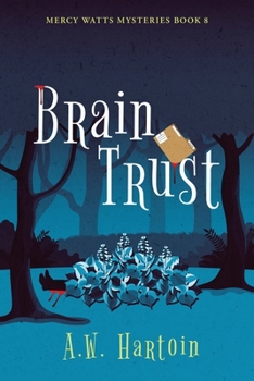 Brain Trust - Book #8 of the Mercy Watts Mysteries