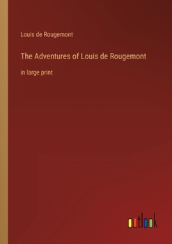 Paperback The Adventures of Louis de Rougemont: in large print Book