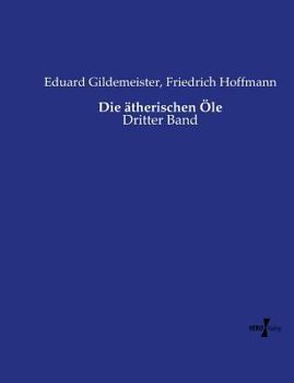 Paperback Die ätherischen Öle: Dritter Band [German] Book