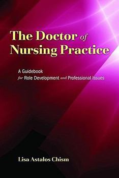 Paperback The Doctor of Nursing Practice: A Guidebook for Role Development and Professional Issues Book