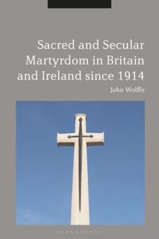 Hardcover Sacred and Secular Martyrdom in Britain and Ireland since 1914 Book