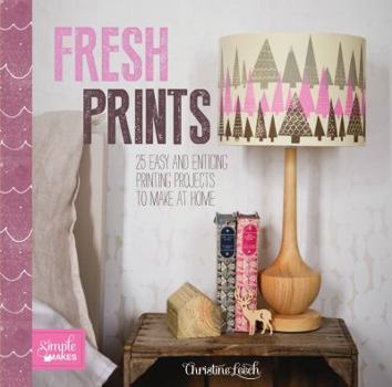 Paperback Fresh Prints: 25 Easy and Enticing Printing Projects to Make at Home Book