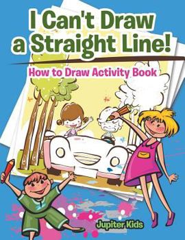 Paperback I Can't Draw a Straight Line! How to Draw Activity Book