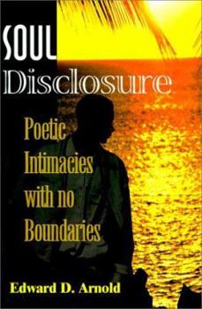 Paperback Soul Disclosure: Poetic Intimacies with No Boundaries Book