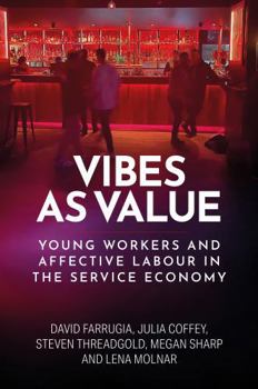 Hardcover Vibes as Value: Young Workers and Affective Labour in the Service Economy Book