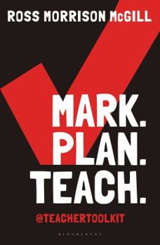 Paperback Mark. Plan. Teach.: Save Time. Reduce Workload. Impact Learning. Book