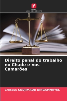 Direito penal do trabalho no Chade e nos Camarões (Portuguese Edition)