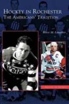 Hardcover Hockey in Rochester: The Americans' Tradition Book