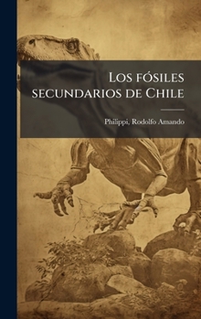 Hardcover Los fÃ3siles secundarios de Chile [Spanish] Book