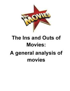 Paperback The Ins and Outs of Movies: A general analysis of movies Book