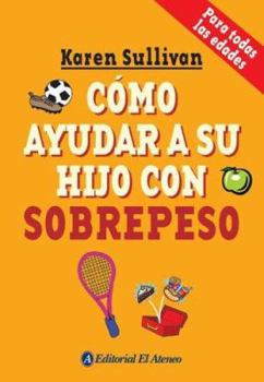 Paperback Como ayudar a su hijo con sobrepeso/ How to Help Your Overweight Child (Spanish Edition) [Spanish] Book