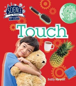 Touch That! An Exciting Way to Learn About Your Senses