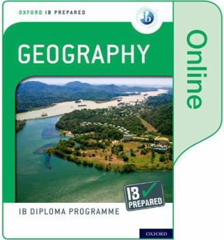 Printed Access Code Oxford IB Diploma Programme IB Prepared: Geography (Online) Book