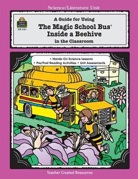 Paperback A Guide for Using the Magic School Bus(r) Inside a Beehive in the Classroom Book