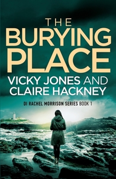 Paperback The Burying Place: A Gripping Police Procedural Psychological Thriller set in Cornwall with a Chilling Twist! Book