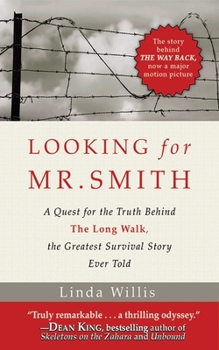 Hardcover Looking for Mr. Smith: Seeking the Truth Behind the Long Walk, the Greatest Survival Story Ever Told Book