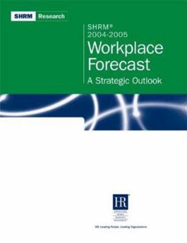 Library Binding Shrm 2004-2005 Workplace Forecast: A Strategic Outlook Book