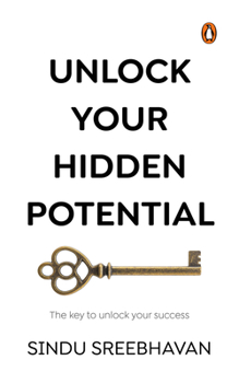 Paperback Unlock Your Hidden Potential: The Key to Unlock Your Success Book