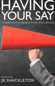 Paperback Having Your Say: Threats to Free Speech in the 21st Century Book