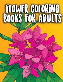 Paperback Flower Coloring Books for Adults Book