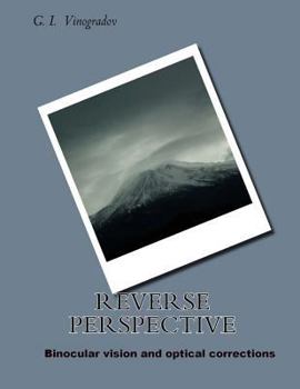 Paperback Reverse perspective: Binocular vision and optical corrections Book