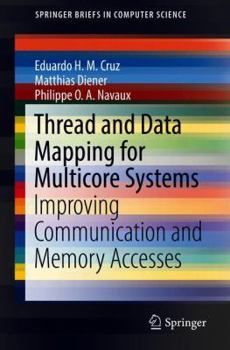 Paperback Thread and Data Mapping for Multicore Systems: Improving Communication and Memory Accesses Book