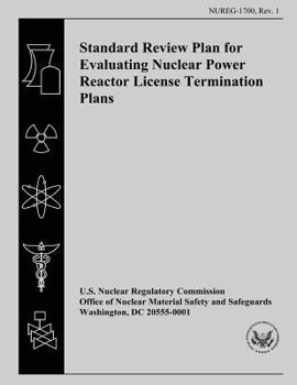 Paperback Standard Review Plan for Evaluating Nuclear Power Reactor License Termination Plans Book