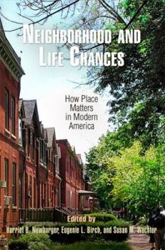 Paperback Neighborhood and Life Chances: How Place Matters in Modern America Book