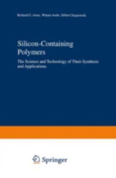 Hardcover Silicon-Containing Polymers: The Science and Technology of Their Synthesis and Applications Book