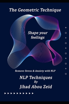 Paperback The Geometric Technique: Remove Stress & Anxiety with NLP Book