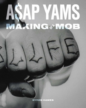 Hardcover A$ap Yams: Making of a Mob Book