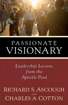 Paperback Passionate Visionary: Leadership Lessons from the Apostle Paul Book