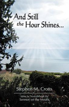 Paperback And Still the Hour Shines...: Verse by Verse Through the Sermon on the Mount Book