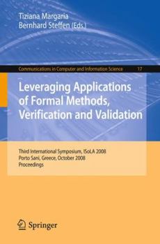 Paperback Leveraging Applications of Formal Methods, Verification and Validation: Third International Symposium, Isola 2008, Porto Sani, Greece, October 13-15, Book