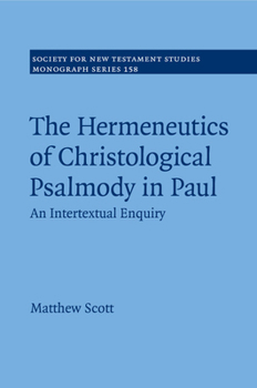 The Hermeneutics of Christological Psalmody in Paul - Book  of the Society for New Testament Studies Monograph