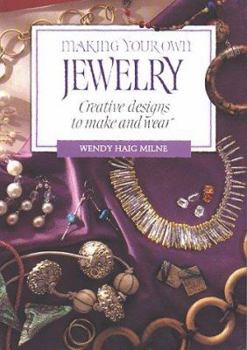 Hardcover Making Your Own Jewelry: Creative Designs to Make and Wear Book