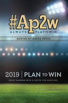 Paperback #ap2w: Plan to Win: 2019 Daily Planner Book