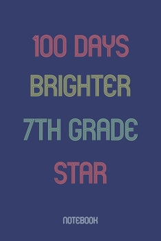 Paperback 100 Days Brighter 7th Grade Star: Notebook Book