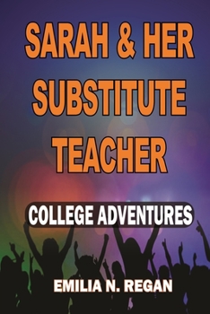 Paperback Sarah & Her Substitute Teacher: College Adventures Book