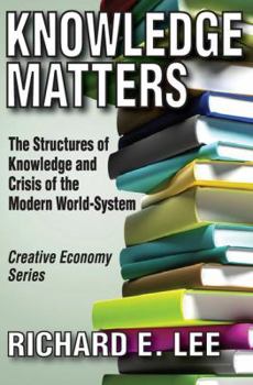 Paperback Knowledge Matters: The Structures of Knowledge and Crisis of the Modern World-System Book